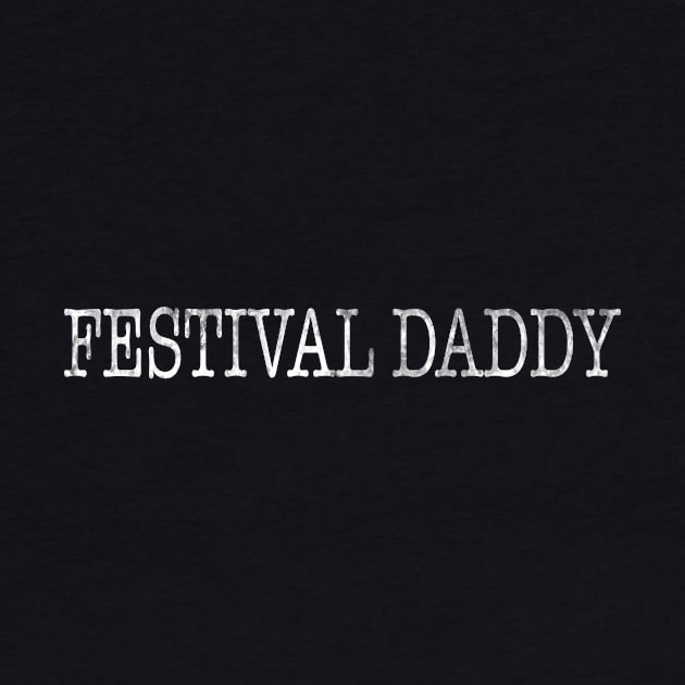 Festival Daddy by The Straight Sh*t